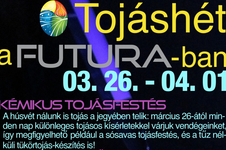 Tojáshét a FUTURA-ban!