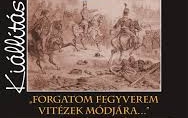 „Forgatom fegyverem vitézek módjára